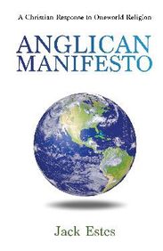 Anglican Manifesto by Jack Estes